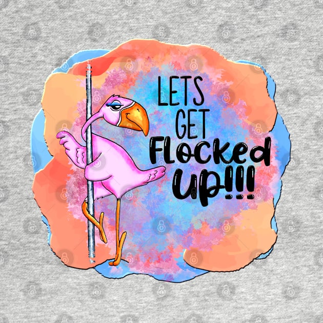 Funny Dancing Pole Flamingo Get Flocked Up Girls Night Out by SoCoolDesigns